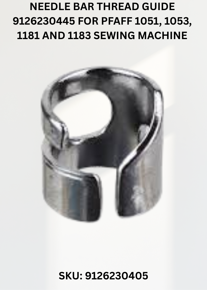 Needle Bar Thread Guide 9126230445 for Pfaff 1051, 1053, 1181 and 1183 Sewing Machine