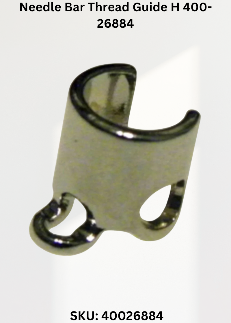 Needle Bar Thread Guide H 400-26884