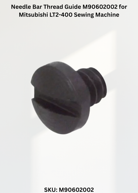 Needle Bar Thread Guide M90602002 for Mitsubishi LT2-400 Sewing Machine