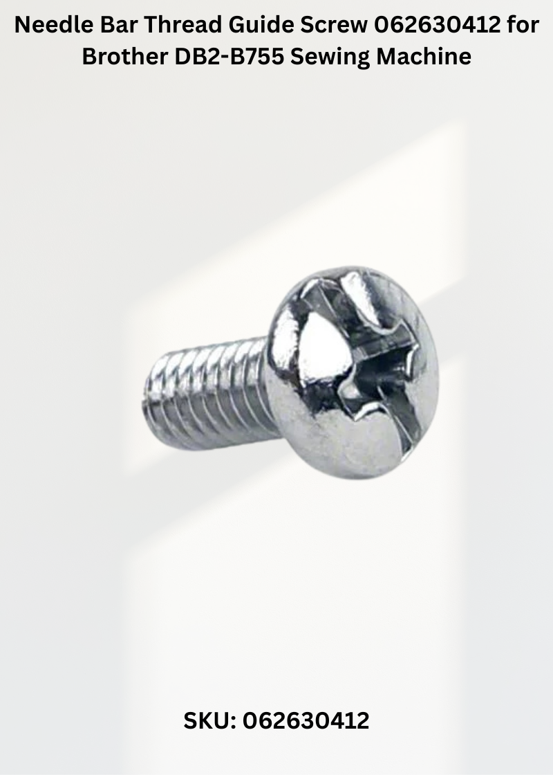 Needle Bar Thread Guide Screw 062630412 for Brother DB2-B755 Sewing Machine