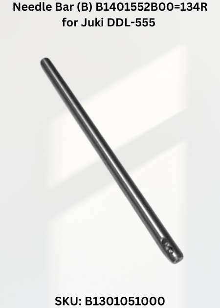 Needle Bar (B) B1401552B00=134R for Juki DDL-555 Sewing Machine