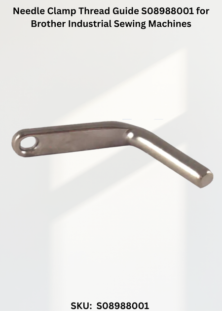 Needle Clamp Thread Guide S08988001 for Brother Industrial Sewing Machines