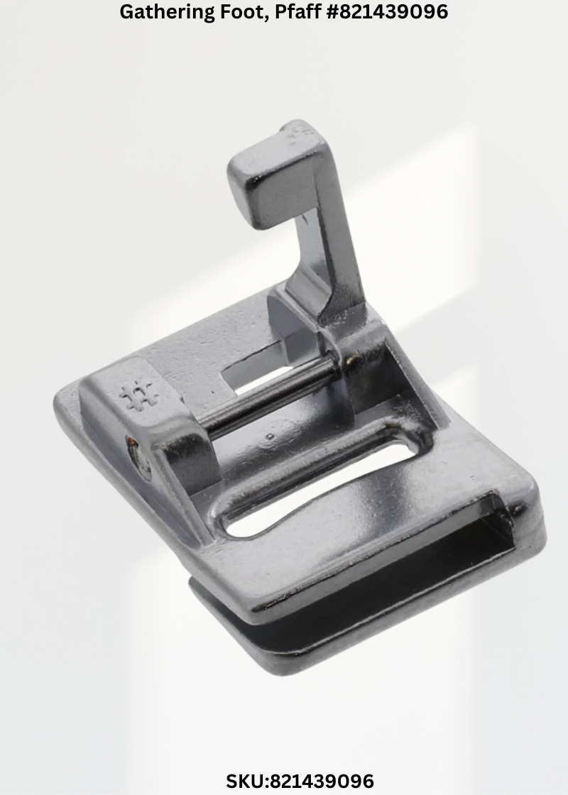Gathering Foot for Pfaff 821439096