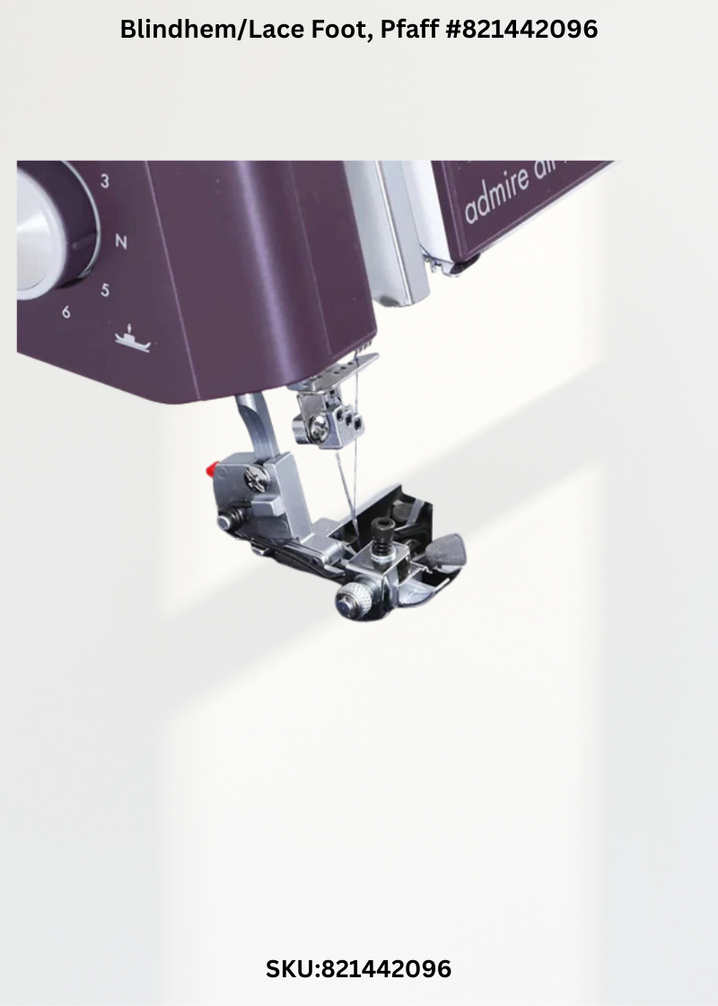 Blindhem/Lace Foot for Pfaff 821442096