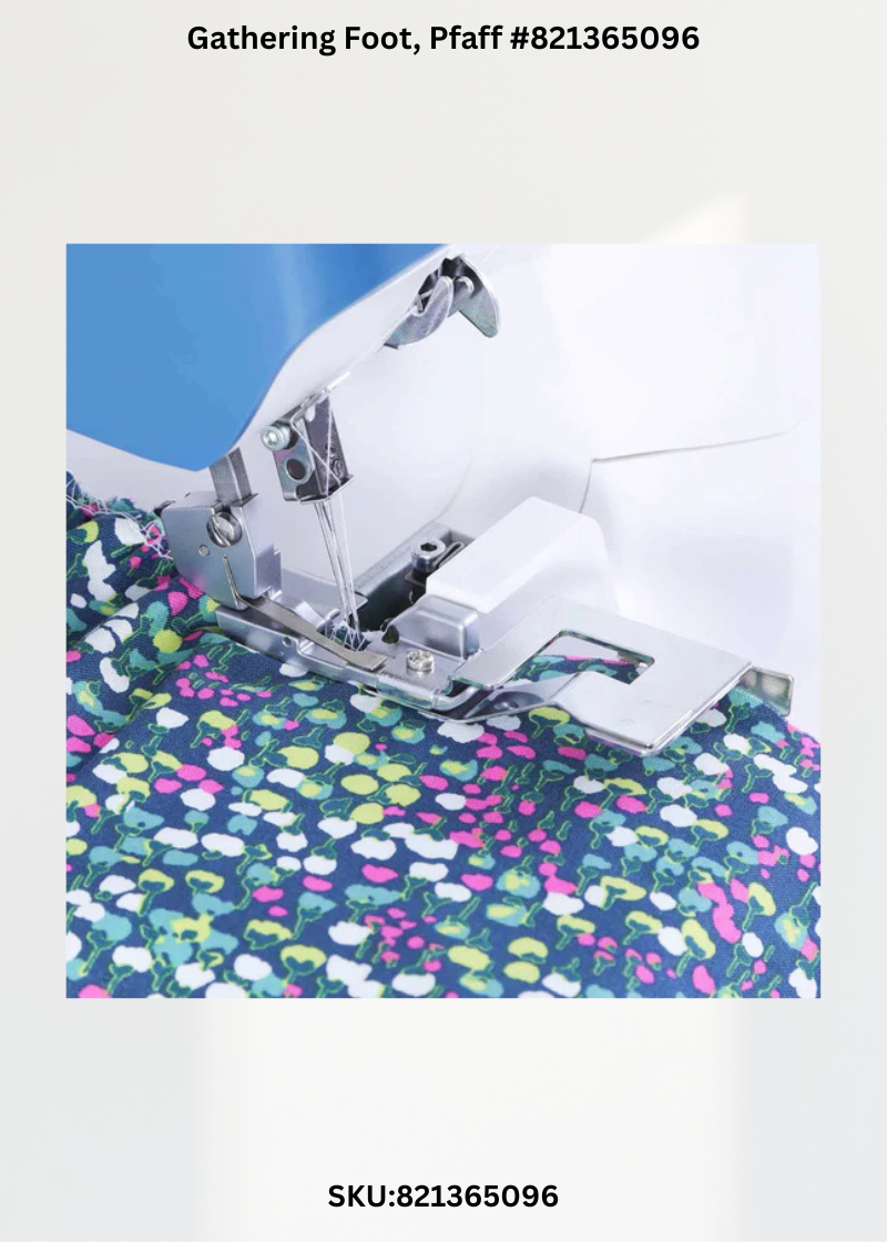 Gathering Foot for Pfaff 821365096