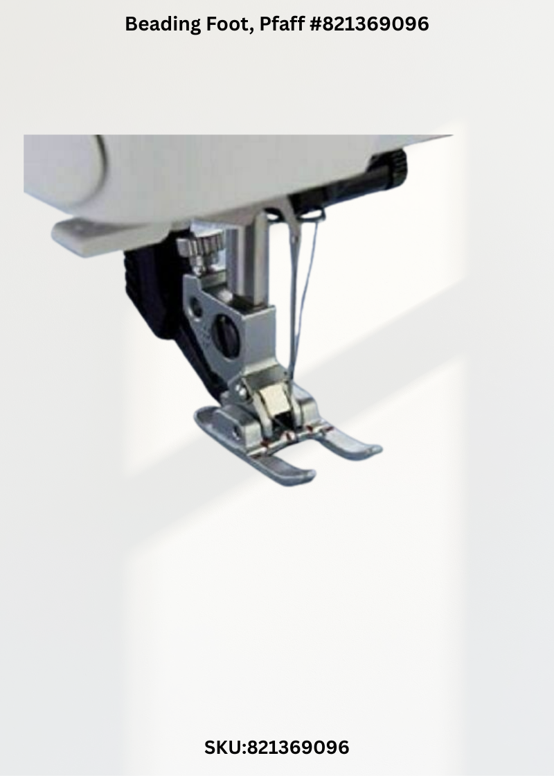 Beading Foot for Pfaff 821369096