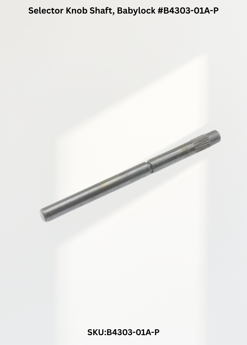 Selector Knob Shaft for Babylock B4303-01A-P