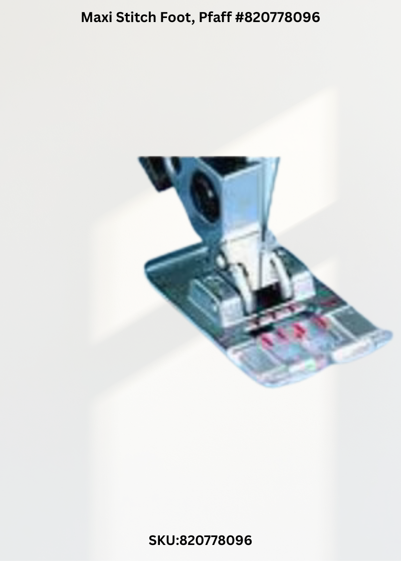 Maxi Stitch Foot for Pfaff 820778096