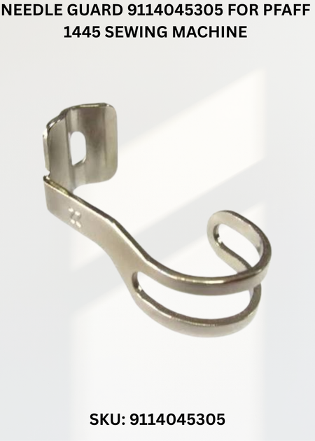 Needle Guard 9114045305 for Pfaff 1445 Sewing Machine