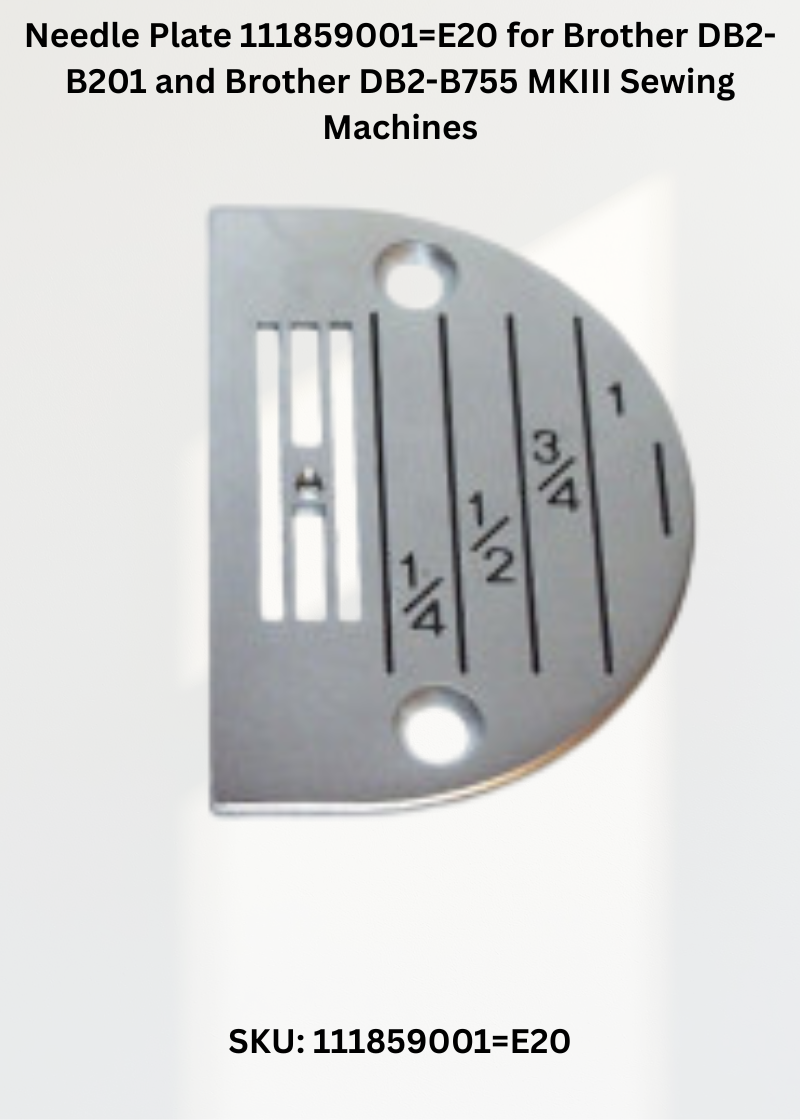 Needle Plate 111859001=E20 for Brother DB2-B201 and Brother DB2-B755 MKIII Sewing Machines