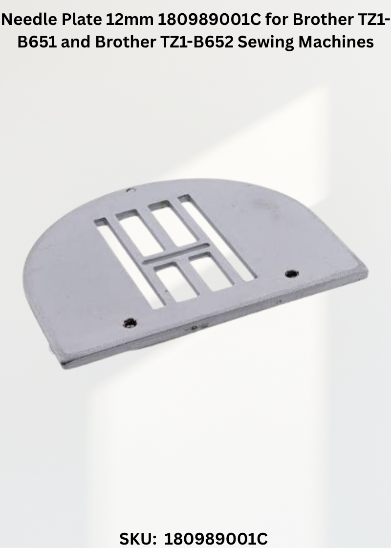 Needle Plate 12mm 180989001C for Brother TZ1-B651 and Brother TZ1-B652 Sewing Machines