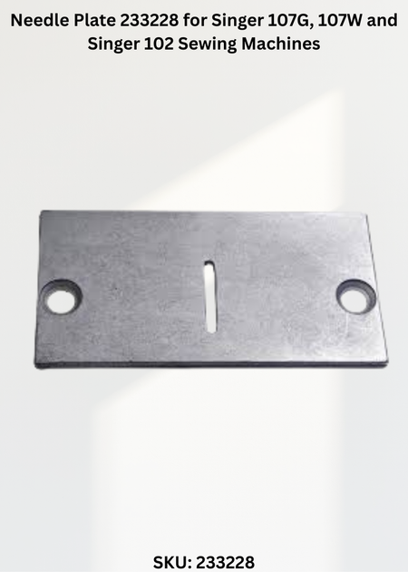 Needle Plate 233228 for Singer 107G, 107W and Singer 102 Sewing Machines