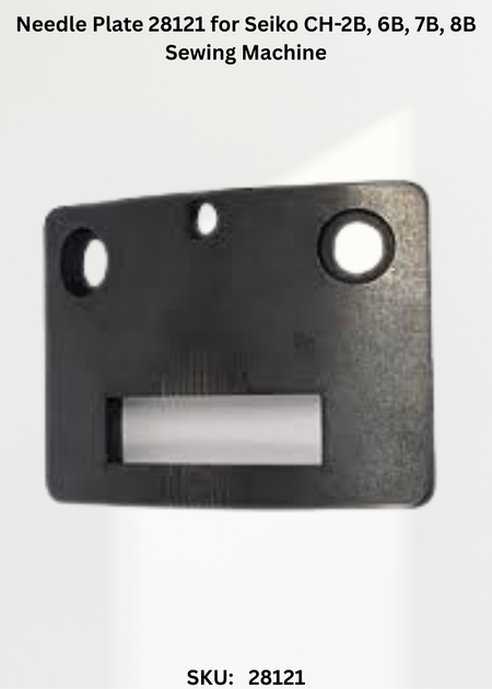 Needle Plate 28121 for Seiko CH-2B, 6B, 7B, 8B Sewing Machine
