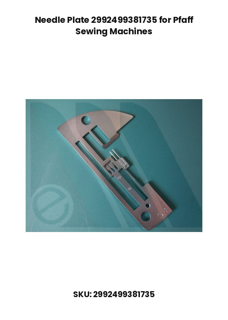Needle Plate 2992499381735 for Pfaff Sewing Machines