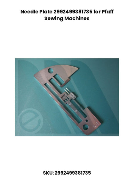 Needle Plate 2992499381735 for Pfaff Sewing Machines