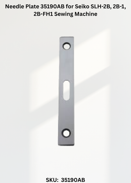 Needle Plate 35190AB for Seiko SLH-2B, 2B-1, 2B-FH1 Sewing Machine