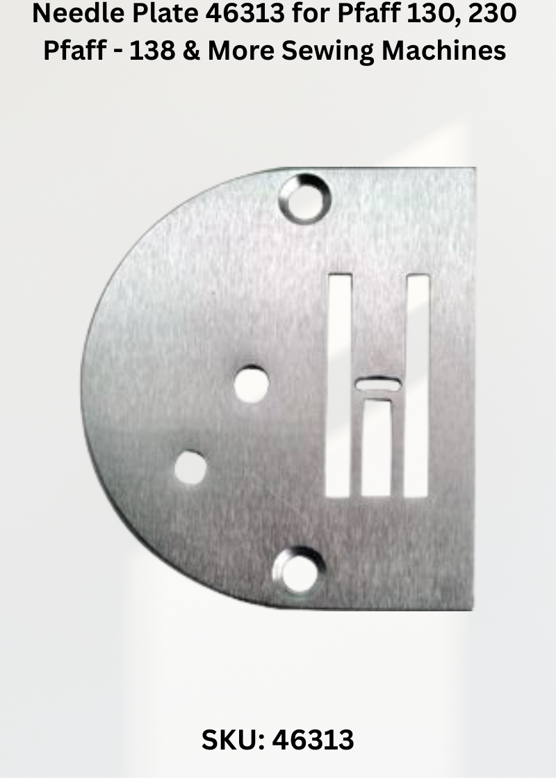 Needle Plate 46313 — Fits Pfaff 130, 230, 138, 238 & more