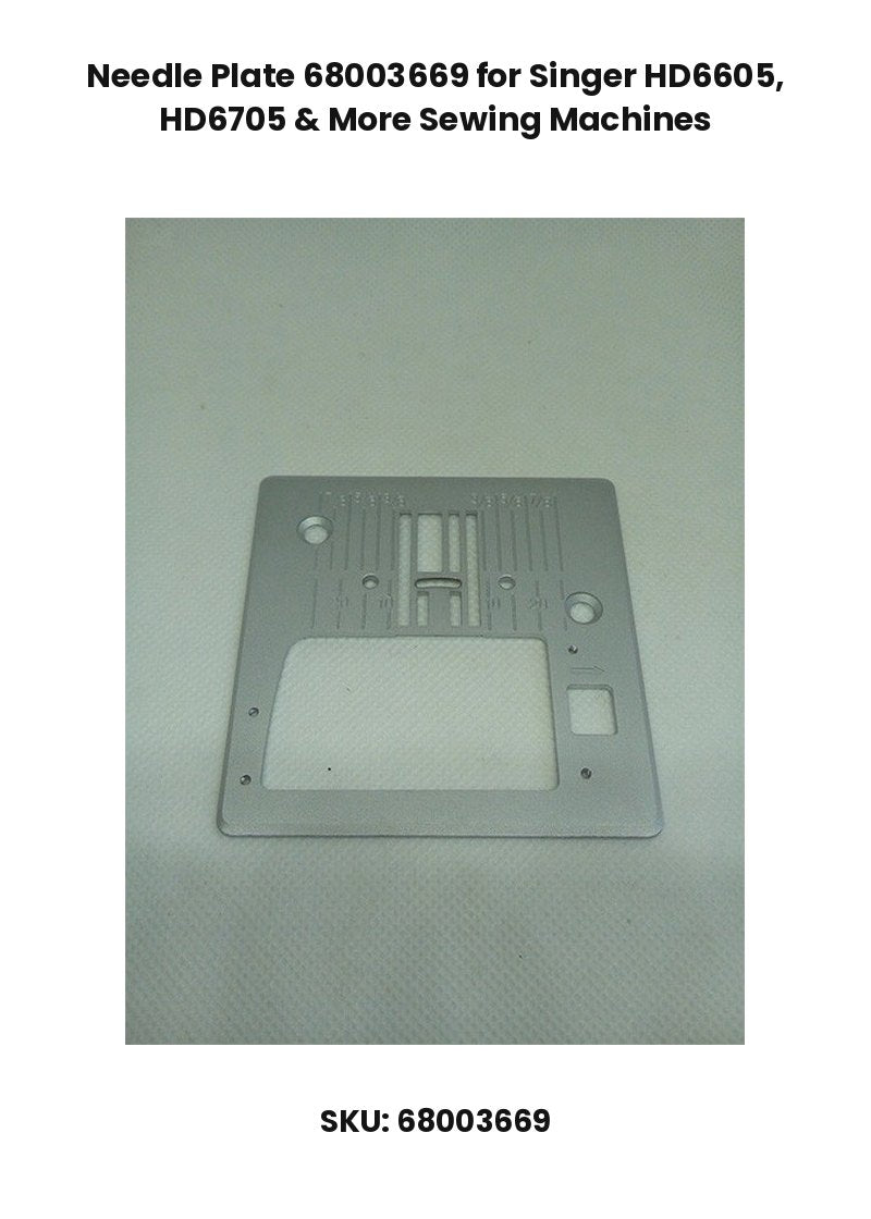 Needle Plate 68003669 for Singer HD6605, HD6705 & More Sewing Machines