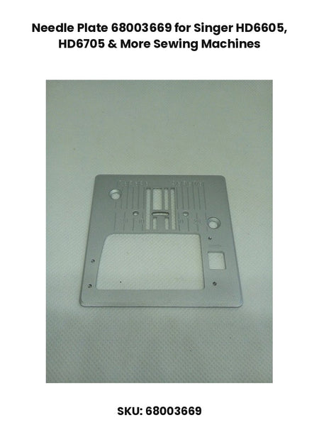 Needle Plate 68003669 for Singer HD6605, HD6705 & More Sewing Machines