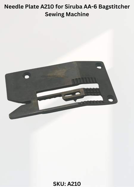 Needle Plate A210 for Siruba AA-6 Bagstitcher Sewing Machine