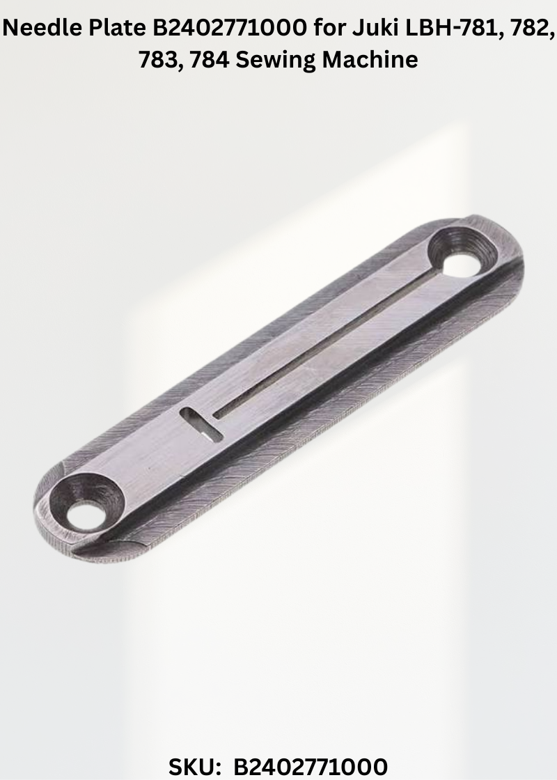 Needle Plate B2402771000 for Juki LBH-781, 782, 783, 784 Sewing Machine