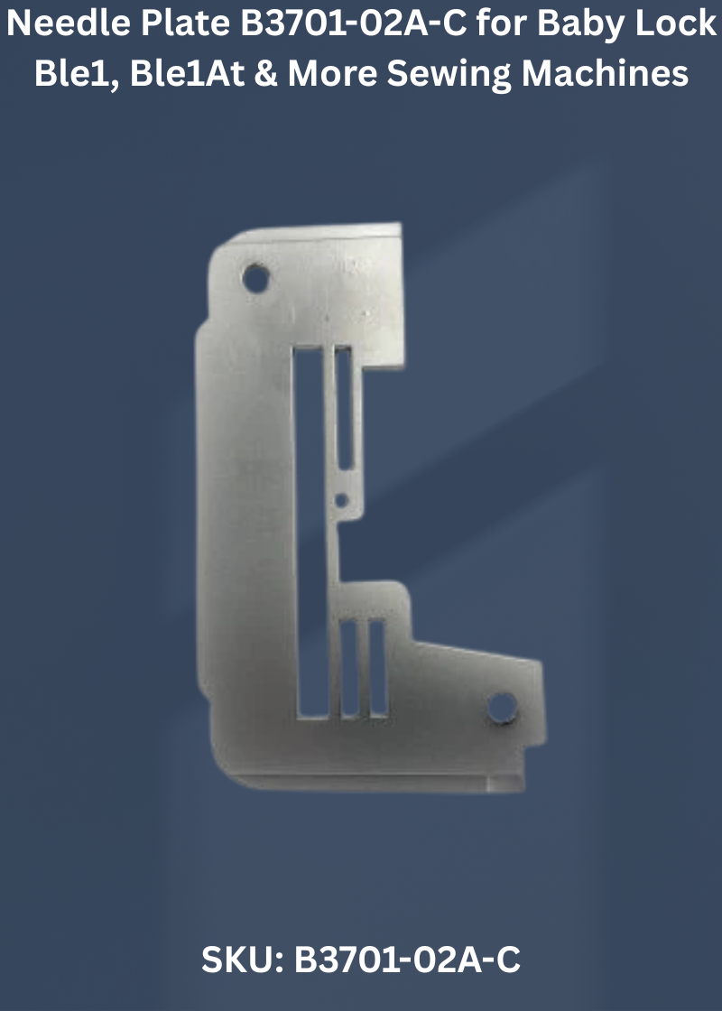 Needle Plate B3701-02A-C — Fits Baby Lock BLE1, BLE1AT, BLE1DX, BLE1LX & more