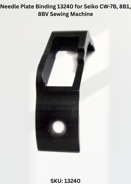 Needle Plate Binding 13240 for Seiko CW-7B, 8B1, 8BV Sewing Machine