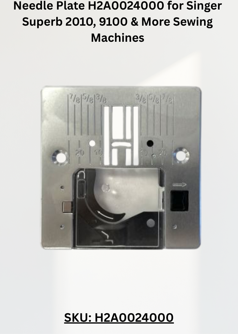Needle Plate H2A0024000 for Singer Superb 2010, 9100 & More Sewing Machines
