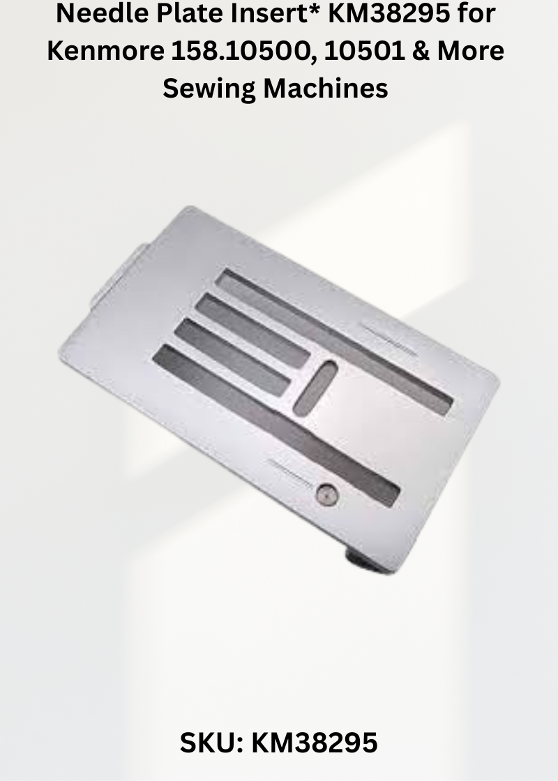 Needle Plate Insert* KM38295 — Fits Kenmore 158.10500, 10501, 10600, 13510 & more