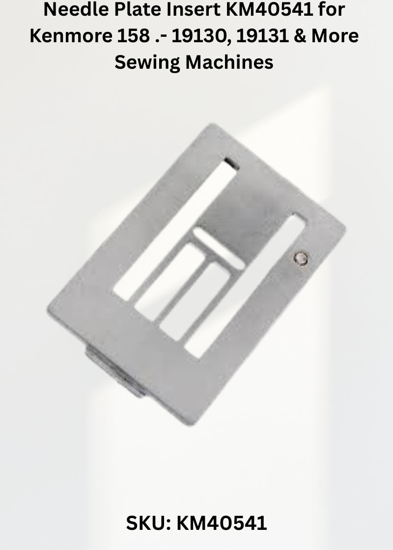 Needle Plate Insert KM40541 — Fits Kenmore 158 .-19130, 19131, 19140, 19141 & more