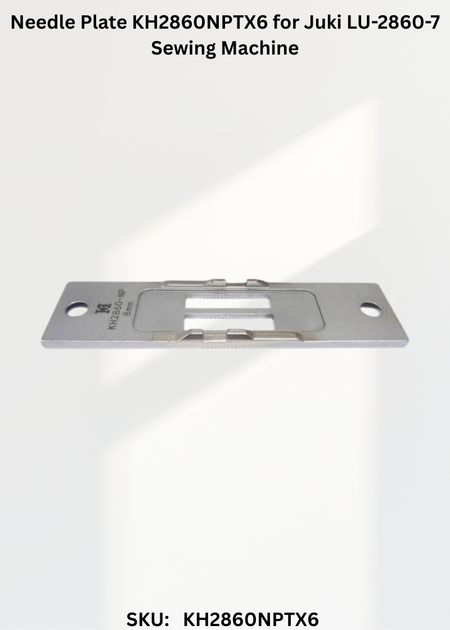 Needle Plate KH2860NPTX6 for Juki LU-2860-7 Sewing Machine