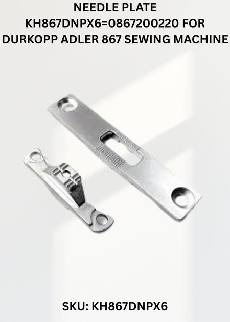 Needle Plate KH867DNPX6=0867200220 for Durkopp Adler 867 Sewing Machine