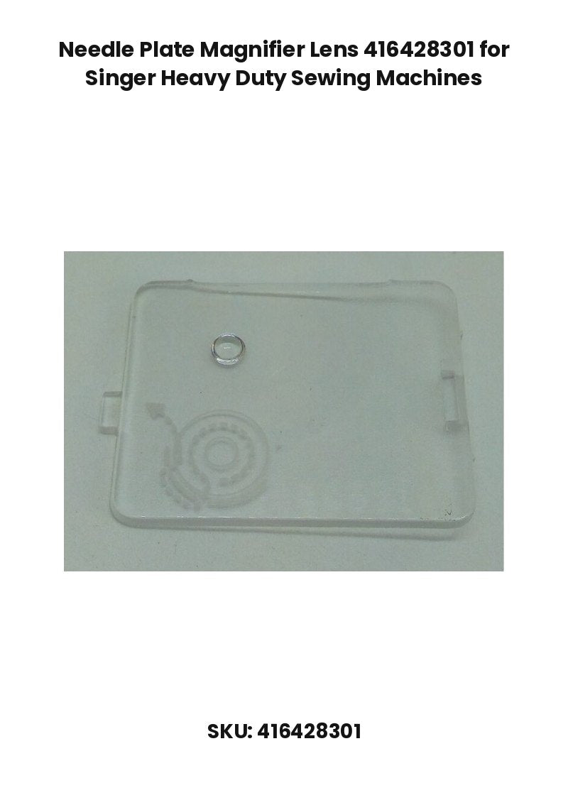 Needle Plate Magnifier Lens 416428301 for Singer Heavy Duty Sewing Machines