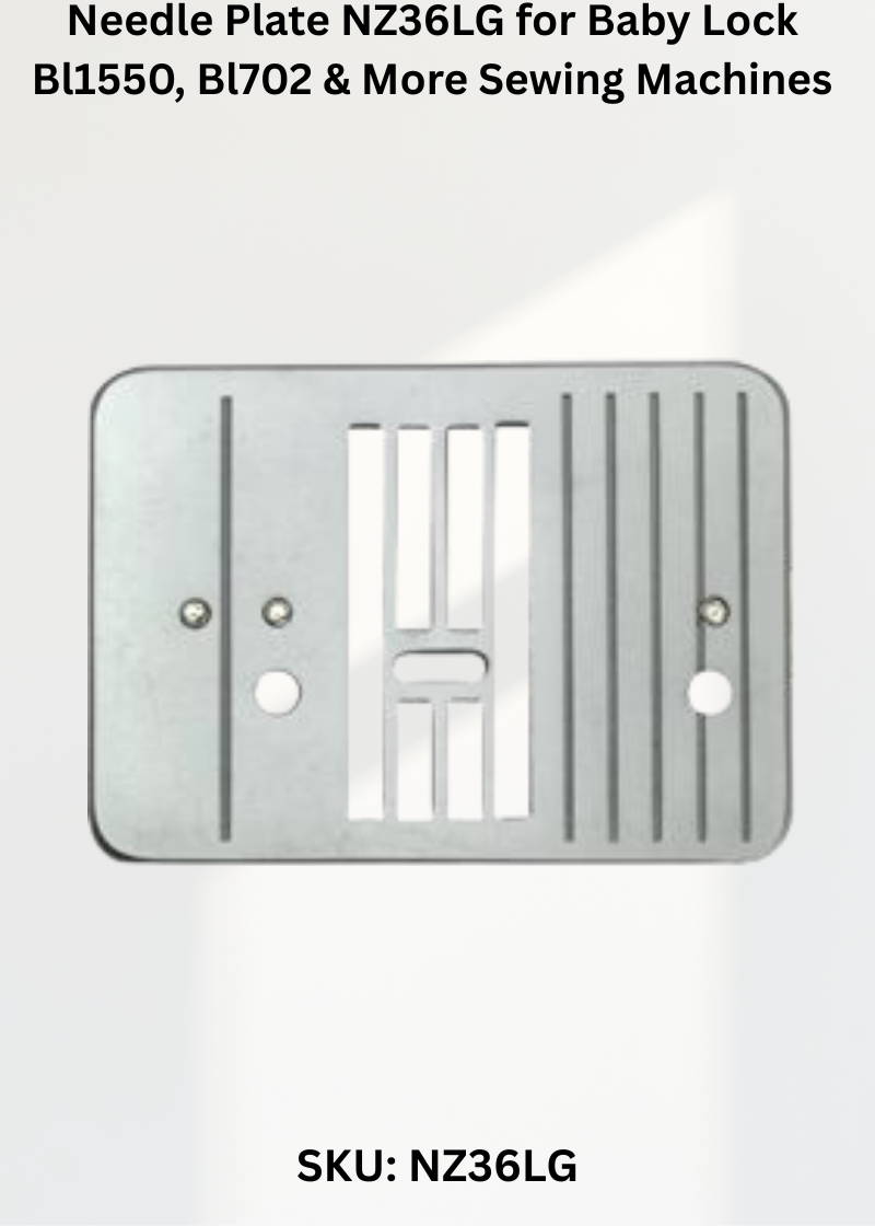 Needle Plate NZ36LG for Baby Lock Bl1550, Bl702 & More Sewing Machines