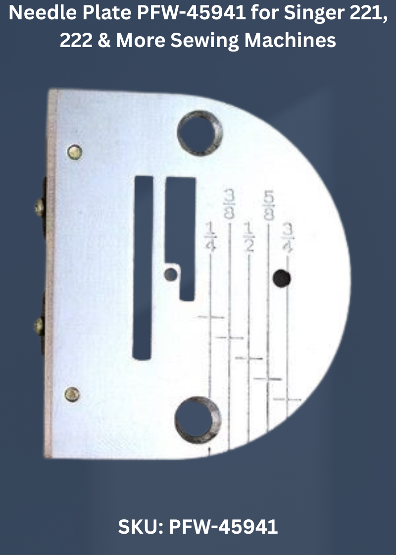 Needle Plate PFW-45941 for Singer 221, 222 & More Sewing Machines