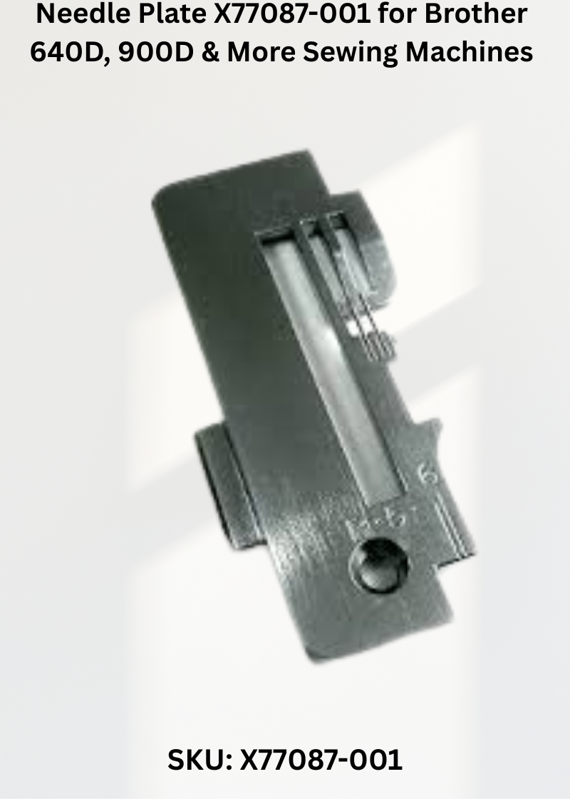 Needle Plate X77087-001 — Fits Brother 640D, 900D, 920D, 934D & more