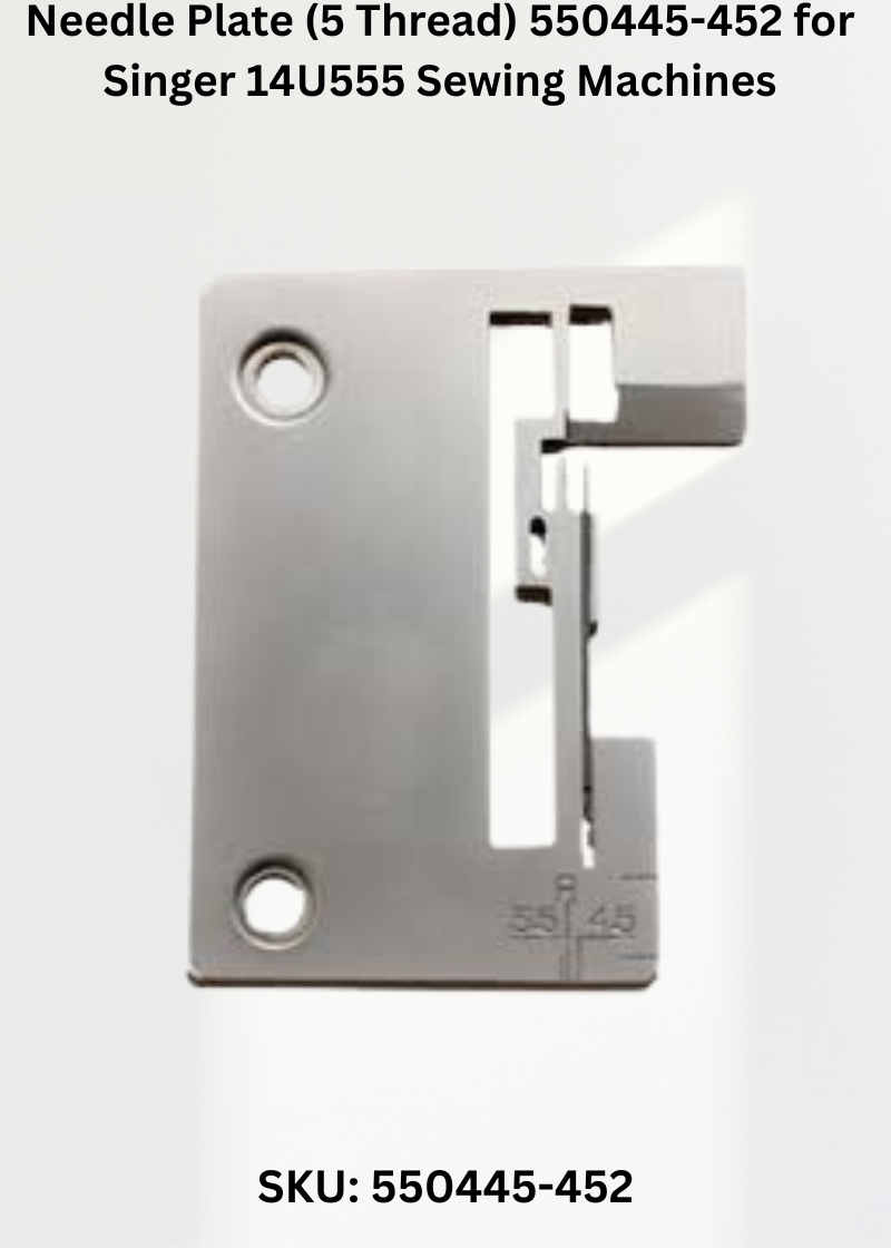 Needle Plate (5 Thread) 550445-452 for Singer 14U555 Sewing Machines