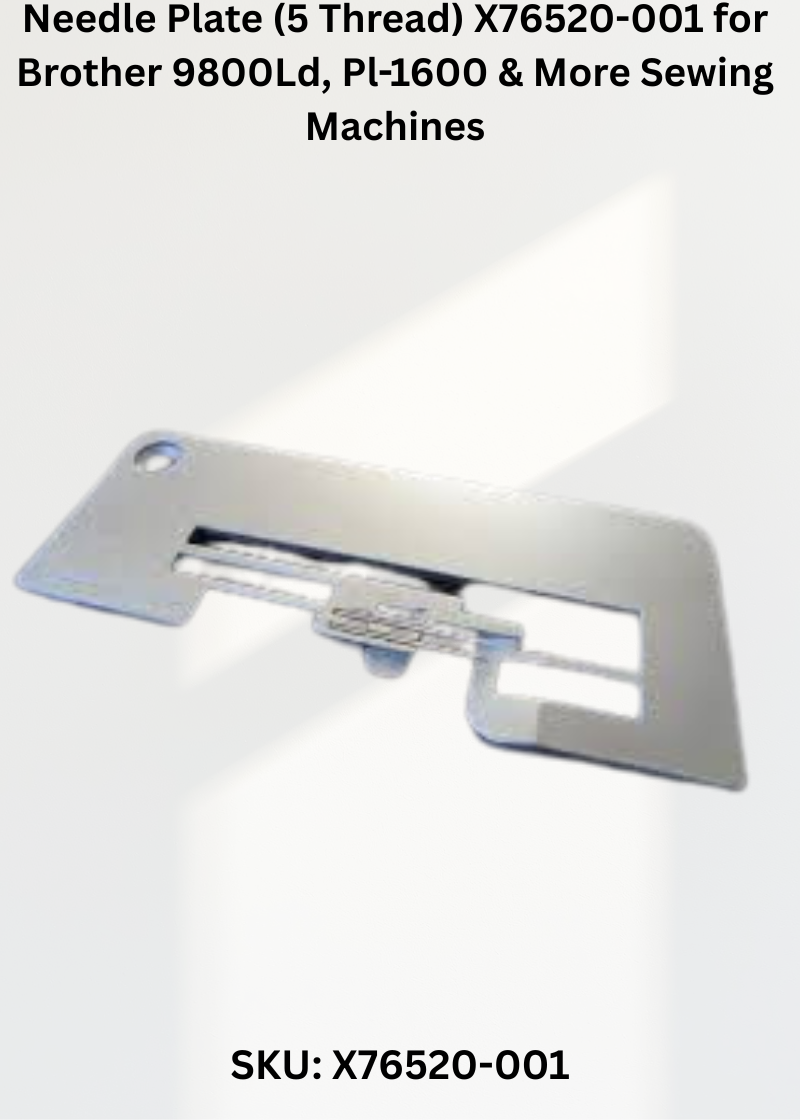 Needle Plate X76520-001 — Fits Brother 9800LD, PL-1600, PL-2000 & more