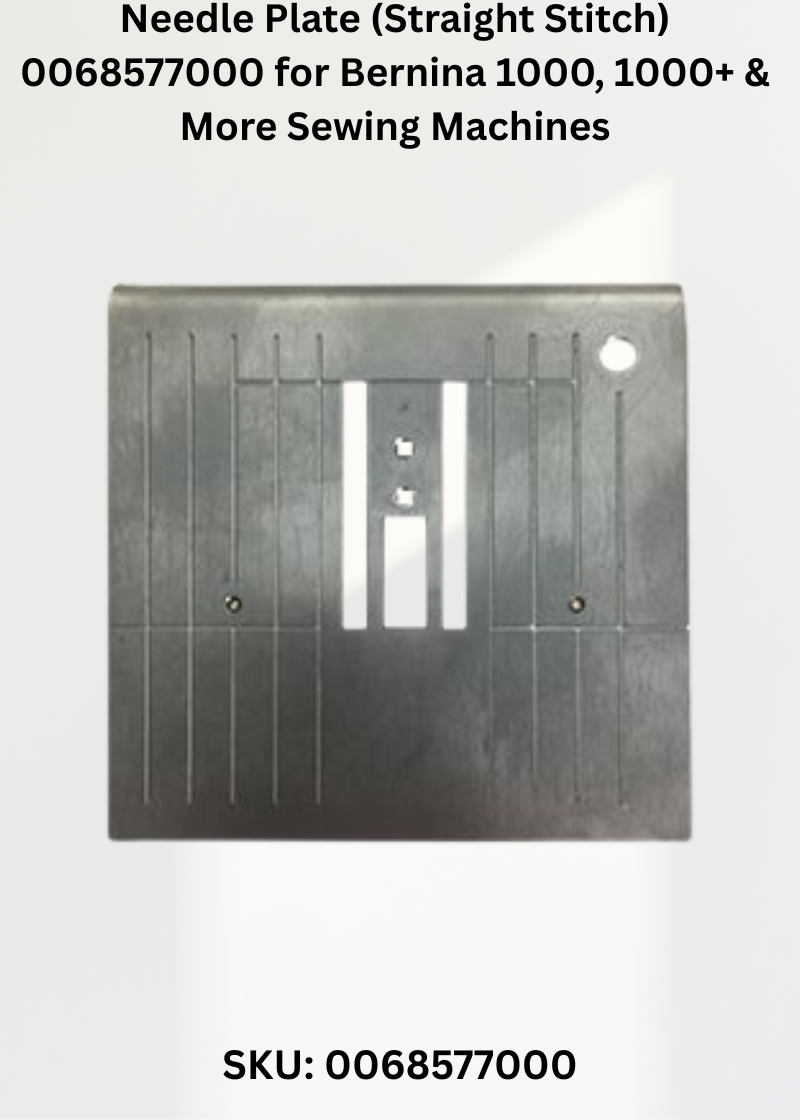 Needle Plate 0068577000 — Fits Bernina 1000, 1000+, 1001, 1004 & more
