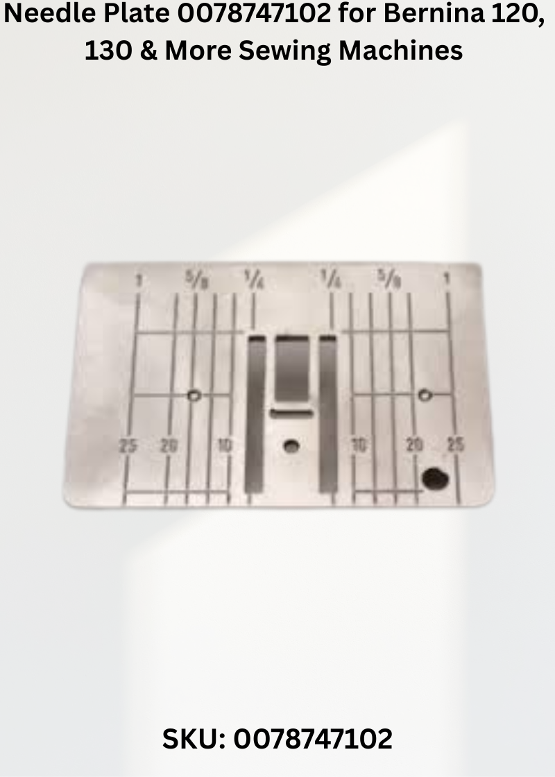 Needle Plate 0078747102 — Fits Bernina 120, 130, 140, 150 & more