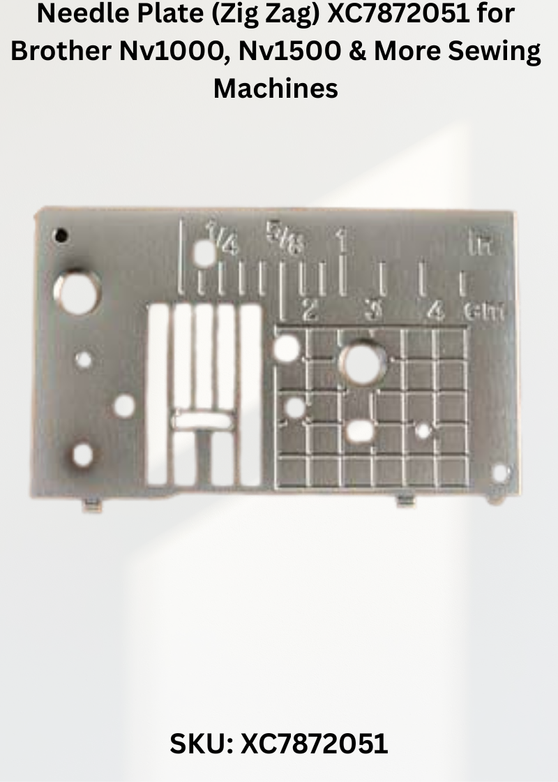 Needle Plate XC7872051 — Fits Brother NV1000, NV1500, NV1500D, NV2500D & more