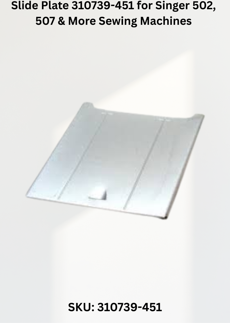 Slide Plate 310739-451 for Singer 502, 507 & More Sewing Machines