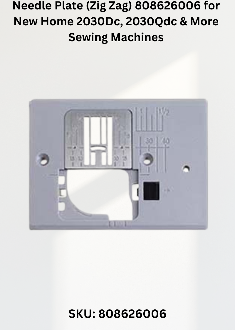 Needle Plate 808626006 — Fits New Home 2030DC, 2030QDC, 2160QDC, DC1018 & more