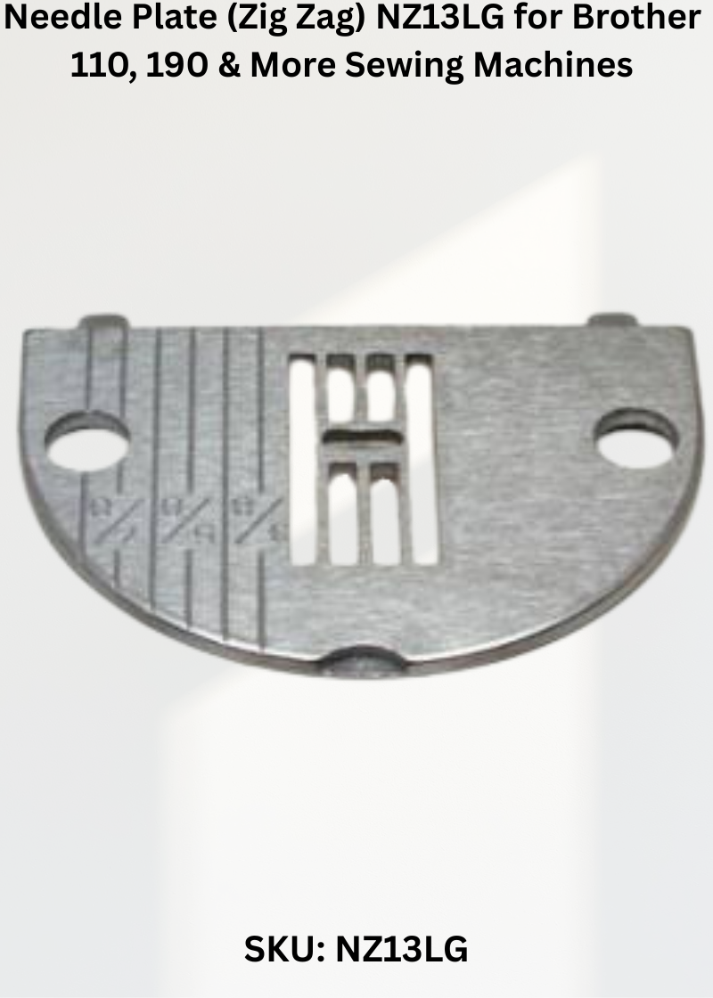 Needle Plate NZ13LG — Fits Brother 110, 190, 210, 280 & more
