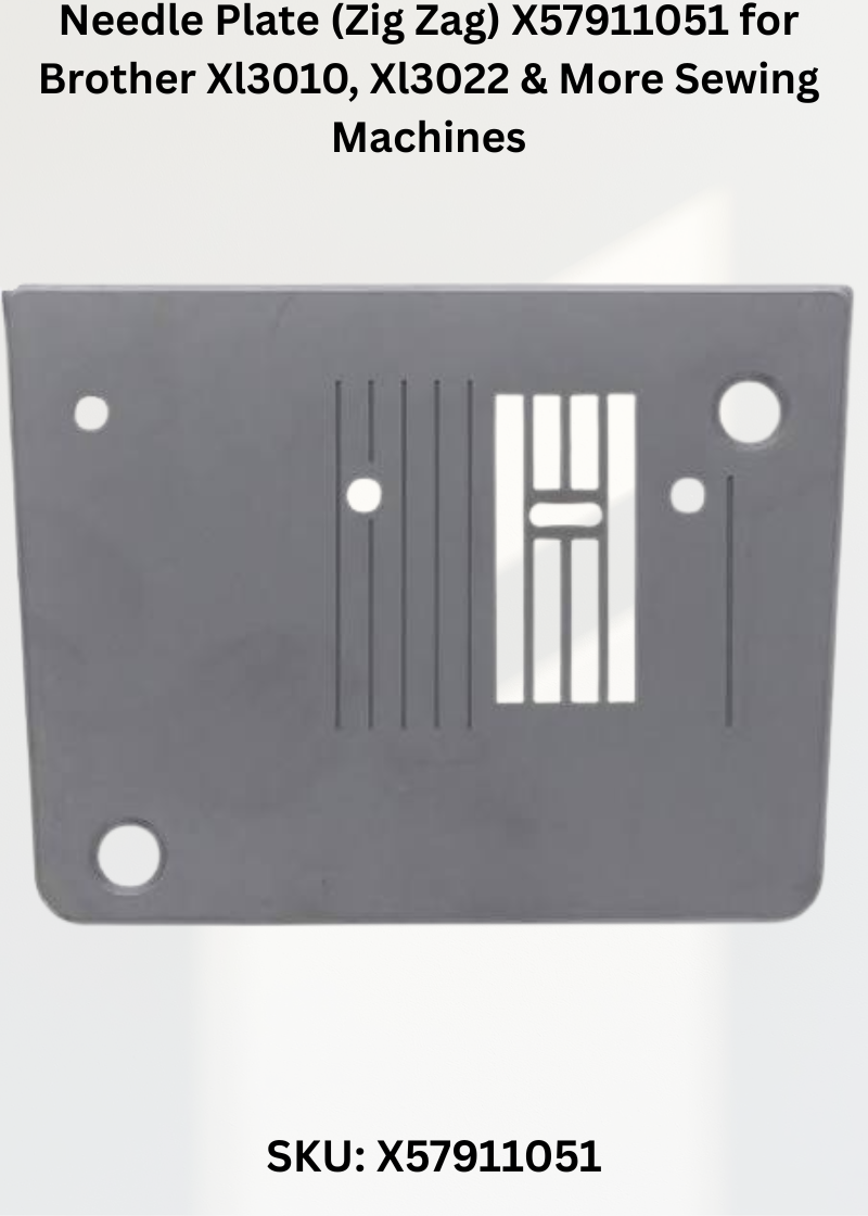Needle Plate X57911051 — Fits Brother XL3010, XL3022, XL3100, XL3200
