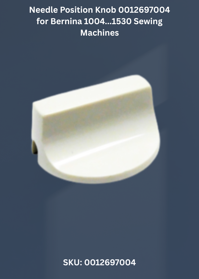 Needle Position Knob 0012697004 for Bernina 1004...1530 Sewing Machines