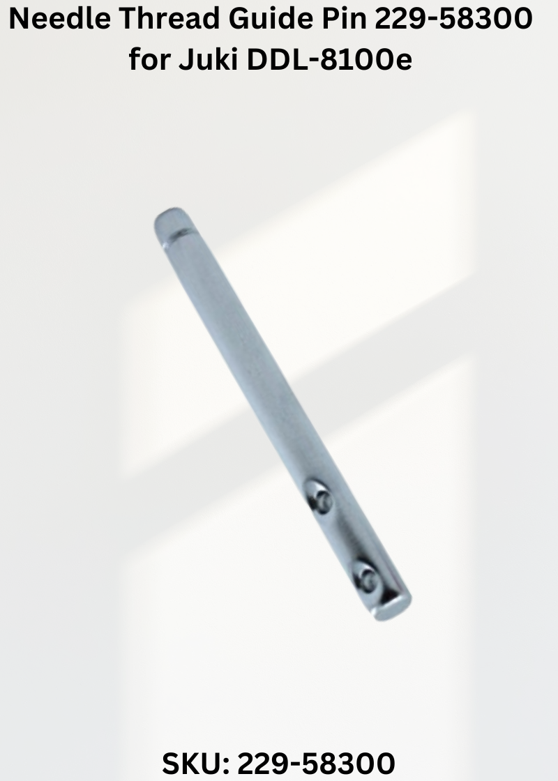 Needle Thread Guide Pin 229-58300 for Juki DDL-8100e