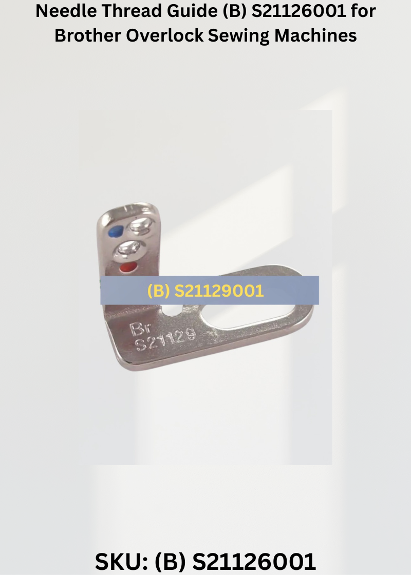 Needle Thread Guide (B) S21126001 for Brother Overlock Sewing Machines