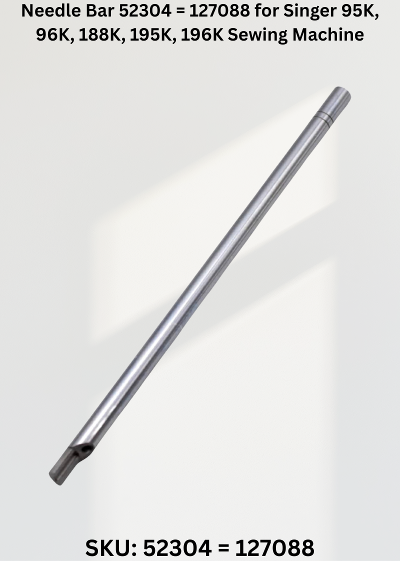 Needle Bar 52304 = 127088 for Singer 95K, 96K, 188K, 195K, 196K Sewing Machine