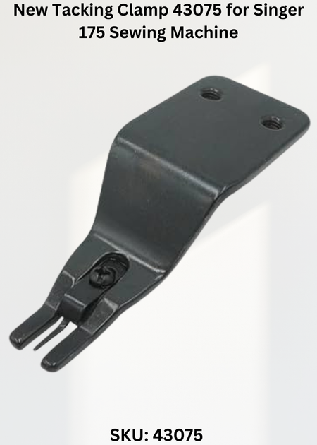 New Tacking Clamp 43075 for Singer 175 Sewing Machine